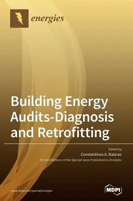 Audits énergétiques des bâtiments - Diagnostic et mise à niveau - Building Energy Audits-Diagnosis and Retrofitting