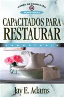 Capacitados Para Restaurar : Consejera - Capacitados Para Restaurar: Consejera