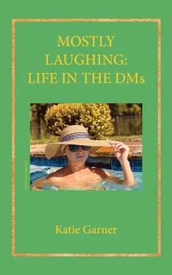 La plupart du temps en riant : la vie dans les DM - Mostly Laughing: Life in the DMs