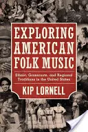 Exploration de la musique folklorique américaine : Traditions ethniques, populaires et régionales aux États-Unis - Exploring American Folk Music: Ethnic, Grassroots, and Regional Traditions in the United States