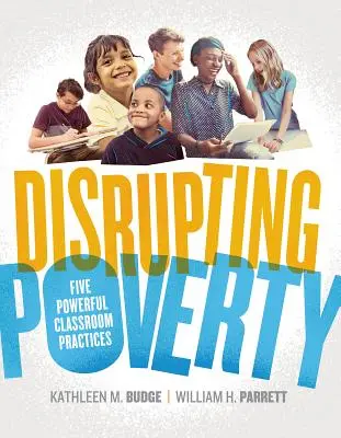 Perturber la pauvreté : Cinq pratiques efficaces en classe - Disrupting Poverty: Five Powerful Classroom Practices