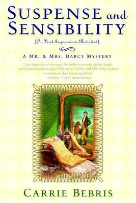 Suspense et sensibilité : Ou, Les premières impressions revisitées - Suspense and Sensibility: Or, First Impressions Revisited