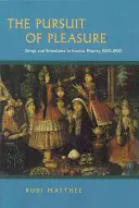 La poursuite du plaisir : Drogues et stimulants dans l'histoire iranienne, 1500-1900 - The Pursuit of Pleasure: Drugs and Stimulants in Iranian History, 1500-1900