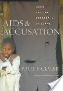 SIDA et accusation : Haïti et la géographie du blâme, mis à jour avec une nouvelle préface - AIDS and Accusation: Haiti and the Geography of Blame, Updated with a New Preface