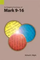 Résumé exégétique de Marc 9-16 - An Exegetical Summary of Mark 9-16