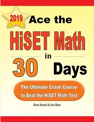 Ace the HiSET Math in 30 Days : Le cours ultime pour réussir le test de mathématiques HiSET - Ace the HiSET Math in 30 Days: The Ultimate Crash Course to Beat the HiSET Math Test