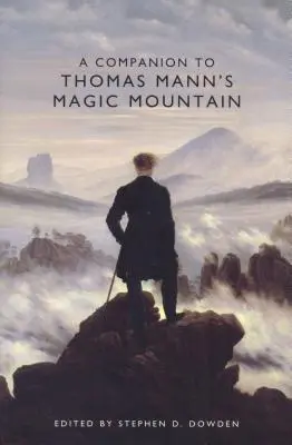 Un compagnon pour la Montagne magique de Thomas Mann - A Companion to Thomas Mann's Magic Mountain