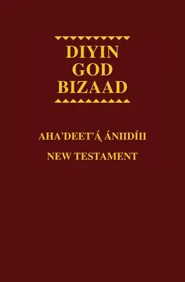 Nouveau Testament Navajo - Anglais Bilingue - Navajo - English Bilingual New Testament