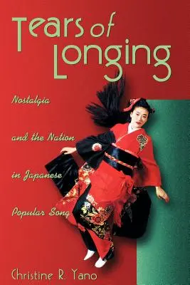 Les larmes de la nostalgie : La nostalgie et la nation dans la chanson populaire japonaise - Tears of Longing: Nostalgia and the Nation in Japanese Popular Song