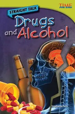 Parlons franchement : Drogues et alcool - Straight Talk: Drugs and Alcohol