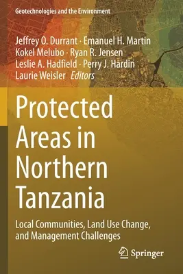 Zones protégées dans le nord de la Tanzanie : Communautés locales, changement d'affectation des terres et défis de gestion - Protected Areas in Northern Tanzania: Local Communities, Land Use Change, and Management Challenges