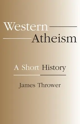L'athéisme occidental : Une brève histoire - Western Atheism: A Short History