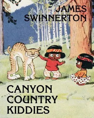 Les enfants du pays des canyons de James Swinnerton - James Swinnerton's Canyon Country Kiddies