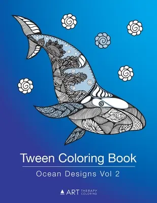 Livre de coloriage pour préadolescents : Ocean Designs Vol 2 : Livre de coloriage pour les adolescents, les jeunes adultes, les garçons, les filles, âgés de 9 à 12 ans, 13 à 16 ans, Cadeau d'art et d'artisanat. - Tween Coloring Book: Ocean Designs Vol 2: Colouring Book for Teenagers, Young Adults, Boys, Girls, Ages 9-12, 13-16, Cute Arts & Craft Gift