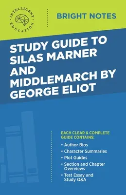 Guide d'étude sur Silas Marner et Middlemarch de George Eliot - Study Guide to Silas Marner and Middlemarch by George Eliot