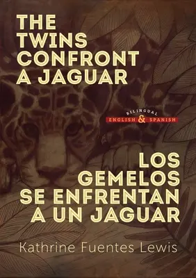 Les jumeaux affrontent un jaguar : Los Gemelos se Enfrentan a un Jaguar - The Twins Confront a Jaguar: Los Gemelos se Enfrentan a un Jaguar