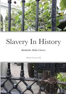 L'esclavage dans l'histoire : Burkholder Media Classics - Slavery In History: Burkholder Media Classics