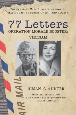 77 lettres : Opération Morale Booster : Vietnam - 77 Letters: Operation Morale Booster: Vietnam