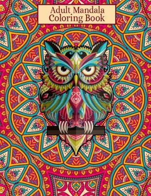 Livre de coloriage Mandala pour adultes : Le livre de coloriage Mandala pour les adultes - 50 magnifiques Mandalas à colorier. - Adult Mandala Coloring Book: Great Variety and Ultimate Designs Mandala Coloring Books for Adults Relaxation - 50 Beautiful Design Mandalas Colorin