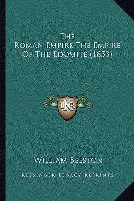 L'Empire romain L'Empire des Edomites (1853) - The Roman Empire The Empire Of The Edomite (1853)