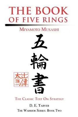 Le livre des cinq anneaux : Miyamoto Musashi - The Book of Five Rings: Miyamoto Musashi