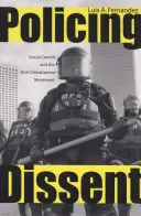 Policing Dissent : Le contrôle social et le mouvement antimondialisation - Policing Dissent: Social Control and the Anti-Globalization Movement