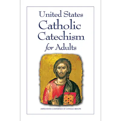 Catéchisme catholique des États-Unis pour les adultes - United States Catholic Catechism for Adults