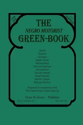 Le livre vert de l'automobiliste noir : 1941 édition fac-similé - The Negro Motorist Green-Book: 1941 Facsimile Edition