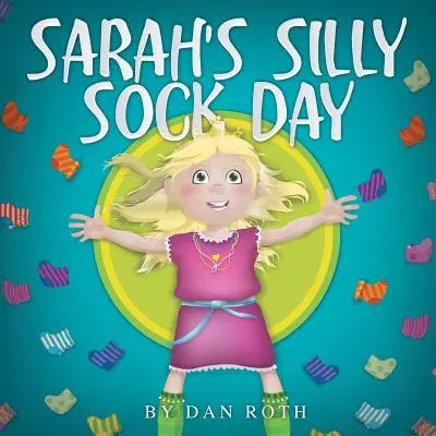 La journée des chaussettes idiotes de Sarah - Sarah's Silly Sock Day