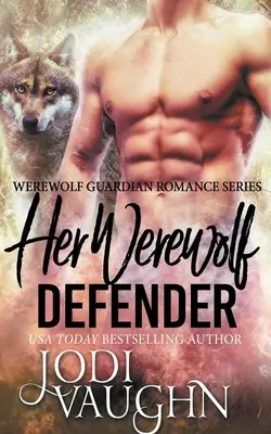 Son loup-garou défenseur - Her Werewolf Defender