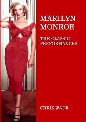 Marilyn Monroe : Les interprétations classiques - Marilyn Monroe: The Classic Performances