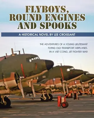 Garçons volants, moteurs ronds et barbouzes - Flyboys, Round Engines and Spooks