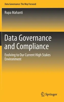 Gouvernance des données et conformité : Évolution vers notre environnement actuel à forts enjeux - Data Governance and Compliance: Evolving to Our Current High Stakes Environment