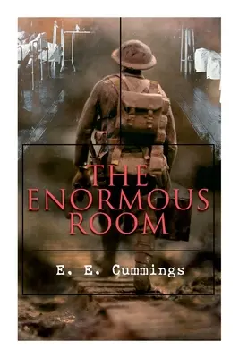 La chambre énorme : Roman de la Première Guerre mondiale : Les magasins aux yeux verts - The Enormous Room: World War I Novel: The Green-Eyed Stores