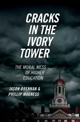 Des fissures dans la tour d'ivoire : le gâchis moral de l'enseignement supérieur - Cracks in the Ivory Tower: The Moral Mess of Higher Education