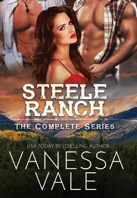 Steele Ranch - La série complète : Livres 1 - 5 - Steele Ranch - The Complete Series: Books 1 - 5