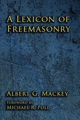 Un lexique de la franc-maçonnerie - A Lexicon of Freemasonry