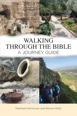 La Bible en marchant : Un guide de voyage - Walking Through the Bible: A Journey Guide