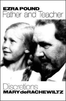 Ezra Pound, père et professeur : Discretions - Ezra Pound, Father & Teacher: Discretions