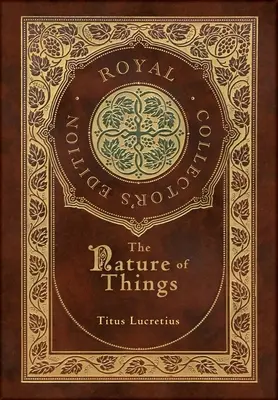 La nature des choses (édition royale de collection) (couverture cartonnée laminée avec jaquette) - The Nature of Things (Royal Collector's Edition) (Case Laminate Hardcover with Jacket)