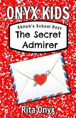 Onyx Kids Shiloh's School Dayz : L'admirateur secret - Onyx Kids Shiloh's School Dayz: The Secret Admirer