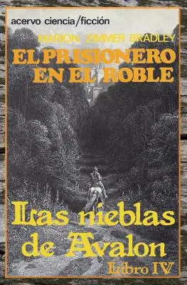 El Prisionero en el Roble : Libro 4 de Las Nieblas de Avalon - El Prisionero en el Roble: Libro 4 de Las Nieblas de Avalon