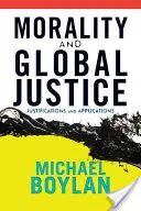 Morale et justice globale : Justifications et applications - Morality and Global Justice: Justifications and Applications