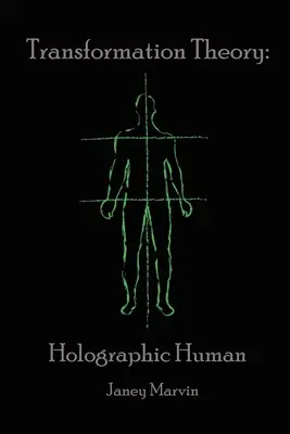 Théorie holographique de la transformation humaine - Holographic Human Transformation Theory