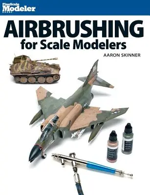 L'aérographie pour les modélistes - Airbrushing for Scale Modelers