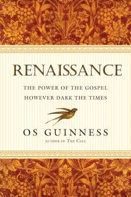 Renaissance : La puissance de l'Évangile, même si les temps sont sombres - Renaissance: The Power of the Gospel However Dark the Times