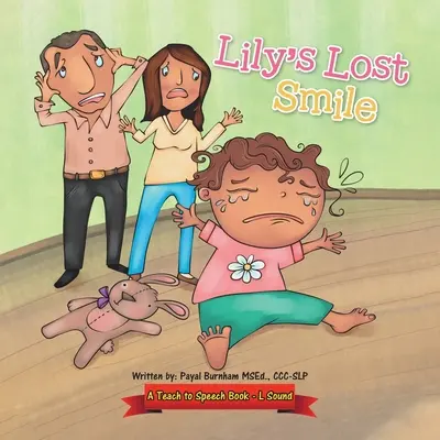 Le sourire perdu de Lily : Un livre d'apprentissage de la parole - Lily's Lost Smile: A Teach to Speech Book