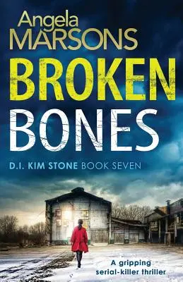 Broken Bones : Un thriller captivant sur un tueur en série - Broken Bones: A gripping serial killer thriller