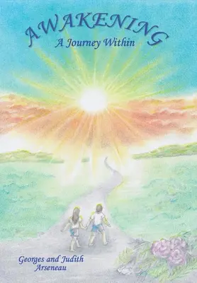 L'éveil : Un voyage intérieur - Awakening: A Journey Within