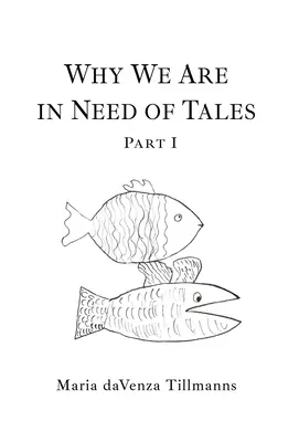 Pourquoi nous avons besoin de contes : Première partie - Why We Are in Need of Tales: Part One